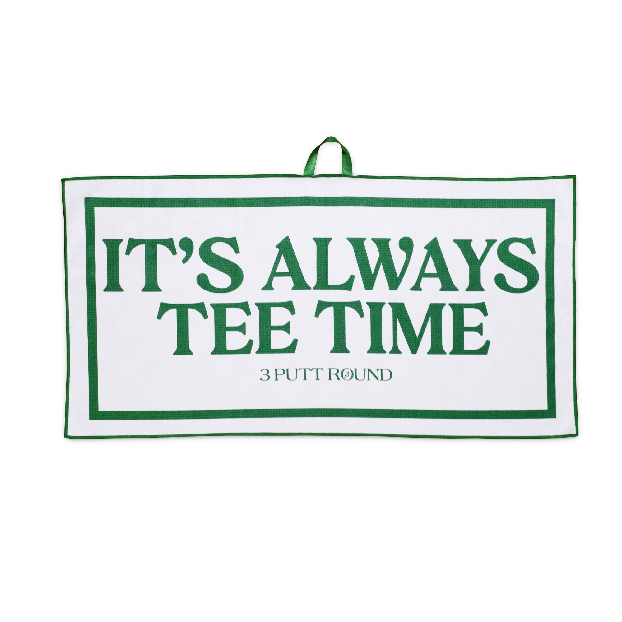 It's Always Tee Time Tour Towel